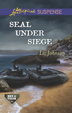 SEAL Under Siege by Liz Johnson