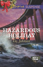 Hazardous Holiday by Liz Johnson
