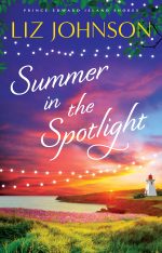 Summer in the Spotlight by author Liz Johnson